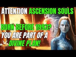 Attention! Shocjing Warning Ascension Souls Born Before 1993