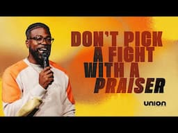 Don't Pick A Fight With A Praiser | Pastor Stephen Chandler | Union Church