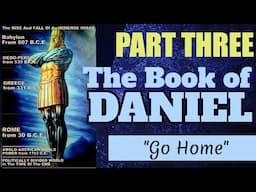 Part 3 - The Book of Daniel "GO HOME"  Pastor. Shane Vaughn 11/15/24