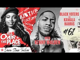 AOTP EP 61 | Black Voters and Kamala Harris with Kenny Walden (@2RawTooReal)