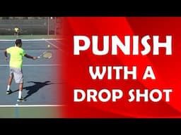 Drop Shot | PUNISH SLOW BALLS