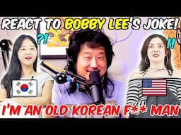 Korean&American Girls React Korean-American Comedian Bobby Lee's FUNNIEST Jokes!