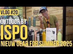 Vlog #20 Outdoor by ISPO | Outdoor news for Spring & Summer 2025