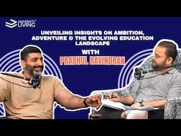 Unveiling Insights on Ambition, Adventure & the Evolving Education Landscape with Prabhul Ravindran