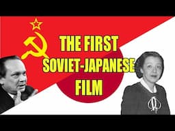 The SHOCKING Story of the First Japanese-Russian Film | Cinema NipponCast Episode 07