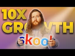 10 Ways To Grow A Skool Community From Scratch $0 - $300,000