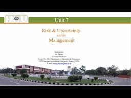 Risk & Uncertainty and its Management (Unit 7)