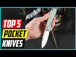 5 Best Pocket Knives for 2024