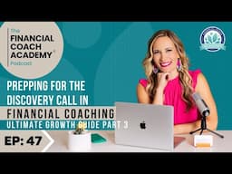 Prepping for the Discovery Call in Financial Coaching [Ultimate Growth Guide Part 3]