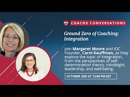 Margaret Moore on Ground Zero of Coaching: Integration