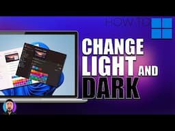 How to Change Light and Dark Mode on Windows 11