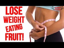 10 Fruits to help you LOSE Weight I Weight Loss Fruits FOR YOU!