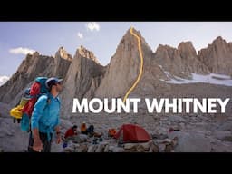 CLIMBING MOUNT WHITNEY: 50+ lb packs, extreme exposure & two classic Sierra 14ers