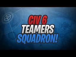 Civilization VI Multiplayer. 4v4 Squadron Tournament Game. FUN vs All Civs are Beautiful. Info Below