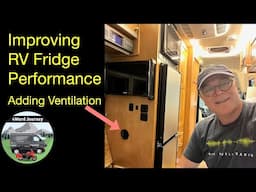 RV Refrigerator Improvements- Adding Ventilation