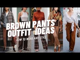 Brown Pants Outfit Ideas. How to Wear and Style Brown Pants: Chic and Timeless Tips