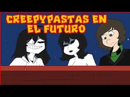 CREEPYPASTAS EN EL FUTURO (HOUSE OF CREEPY)