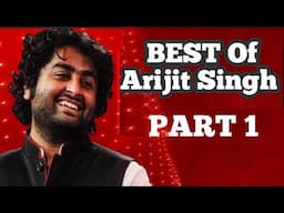 BEST OF ARIJIT SINGH HEART TOUCHING ROMANTIC SONG PART 1 BY PLAYBACK SINGER ARIJIT SINGH MUSIC