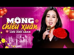 Mộng Chiều Xuân - Lưu Ánh Loan | Nhạc Xuân Bolero Đón Tết Giáp Thìn 2024