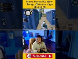 MAMA HORA KO NEW SONS🤣KASTO XA FUNNY SHORT CLIP #MAMAHORAA #FUNNY #PUBGNEPAL