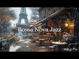 Paris Coffee Shop Ambience with Winter Snowy Street - Soft Bossa Nova Jazz Music for Cozy Mood