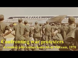 Confronting War Protesters: A Combat Pilot Comes Home from Vietnam, 1970