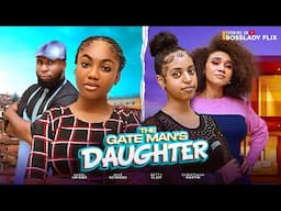 GATEMAN DAUGHTER - ANGEL UNIGWE MIKE UCHEGBU BETTY KLAIT CHRISTIANA MARTIN Nigerian Movie 2024