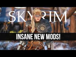 Skyrim Mods Are Getting INSANE! - Top 10 New Mods