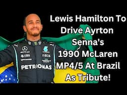 SIR LEWIS HAMILTON SET TO DRIVE SENNA'S MCLAREN MP4/5B AT INTERLAGOS AS TRIBUTE! 🇧🇷🇧🇷🇧🇷