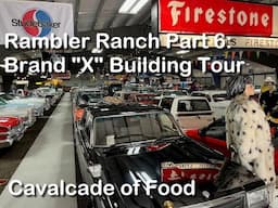 Rambler Ranch Part 6: Brand "X" Building Tour - Classic, Vintage and Rare Vehicles Galore!