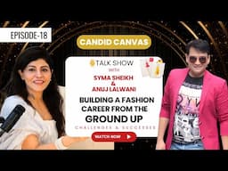 Anuj Lalwani’s Fashion Journey: Challenges & Successes | Syma Sheikh Podcast