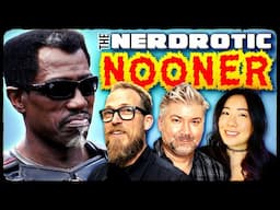 Hollywood Needs to STFU | Blade STAKED - Nerdrotic Nooner 436 Chris Gore