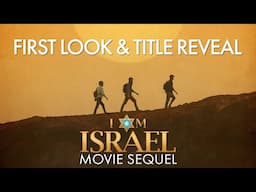 I AM ISRAEL Sequel: First Look & Title Reveal!