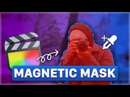 Magnetic Mask in Final Cut Pro 11 (Masking Without Going Crazy)