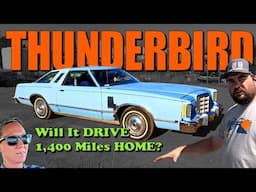 Will This LAND YACHT Thunderbird Drive 1400 Miles Home?