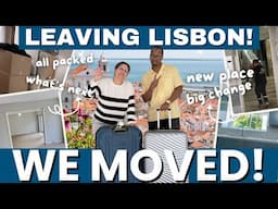 We Left Lisbon - We Moved! What's Next For Us?!