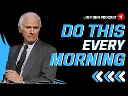 Do This Every Morning - Jim Rohn Podcast | Jim Rohn Motivation Speech Change Your Mindset