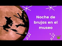 Noche de brujas en el museo