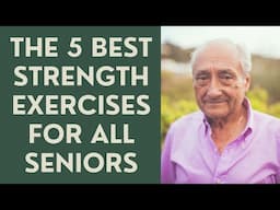 The 5 Best Strength Exercises for ALL seniors!