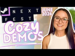 Play THESE Free Cozy Demos for Steam Next Fest | June 2024