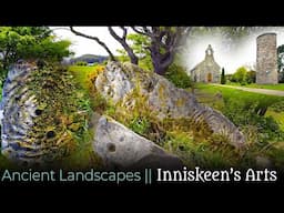 Inniskeen & its Ancient Arts - Ep3. Tara Tine's Ancient Landscapes