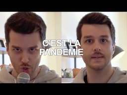 C'est la pandémie