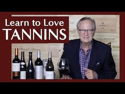 Learn to Love Wines with a lot of Tannins