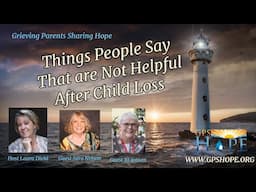 Things People Say That are Not Helpful after Child Loss