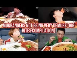 mukbangers not being very DEMURE (big bites compilation)