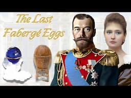 The Last Fabergé Eggs: An Incomplete Beauty.