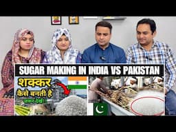 How Sugar Manufactured In India Vs How Sugar Manufactured In Pakistan | Sugar Making | Reaction!!