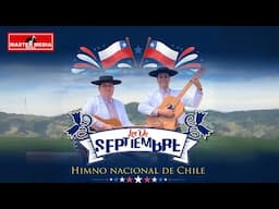 Los De Septiembre - Himno Nacional de Chile 🫶🍷