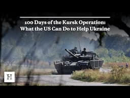 100 Days of the Kursk Operation: What the US Can Do to Help Ukraine