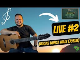 LIVE 🔴: Brazilian Guitar Institute Live #2 - Brigas Nunca Mais (Jobim)